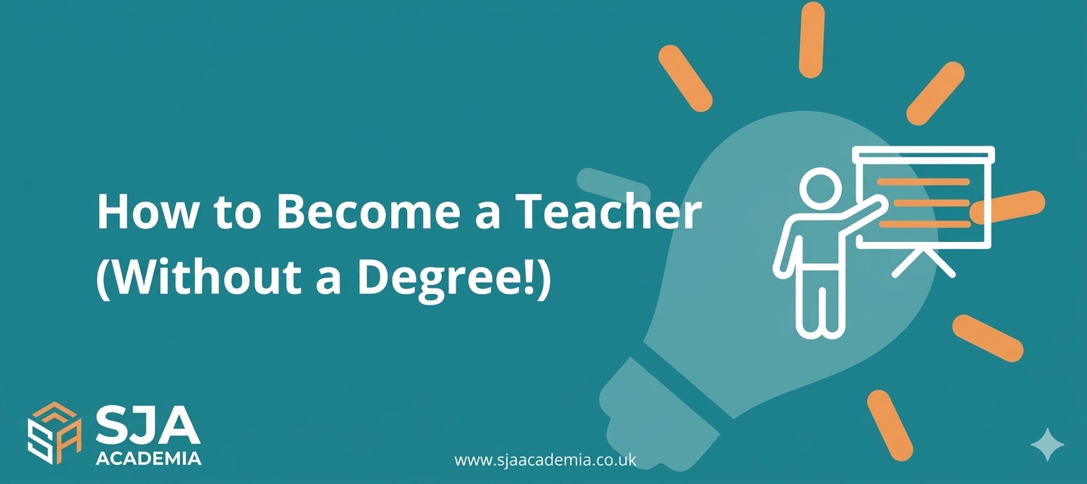 How to Become a Teacher in the UK Without a Degree