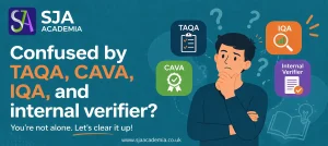 Confused about TAQA, CAVA, IQA and internal verifier UK guide