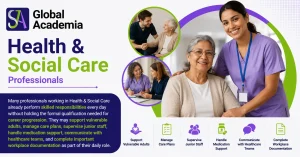 Healthcare and social care professionals supporting elderly care and patient services with Global Academia